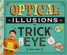 Optical Illusions to Trick the Eye - Rebecca Felix - 9781532191602