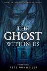 The Ghost Within Us - Pete Nunweiler - 9781532397721