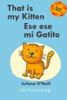 That is my Kitten / Ese es mi Gatito - Juliana O'Neill - 9781532435201