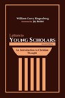 Letters to Young Scholars, Second Edition - William Carey Ringenberg - 9781532617829