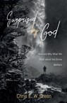 Surprised by God - Chris E. W. Green - 9781532635670