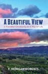 A Beautiful View - ROBERTS,  F. Morgan - 9781532635779