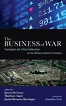 The Business of War - James McCarty ; Matthew Tapie ; Justin Bronson Barringer - 9781532641053