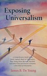 Exposing Universalism - James B de Young - 9781532642883