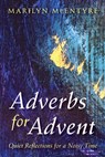 Adverbs for Advent - Marilyn McEntyre - 9781532643149