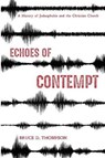 Echoes of Contempt - THOMPSON,  Bruce D. - 9781532655098