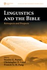 Linguistics and the Bible - Stanley E Porter ; Christopher D Land ; Francis G H Pang - 9781532659102