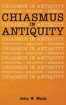 Chiasmus in Antiquity - John W Welch - 9781532682445