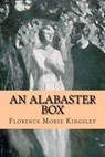 An Alabaster Box - FREEMAN,  Mary Wilkins ; Kingsley, Florence Morse - 9781532820076