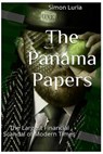The Panama Papers: The Largest Financial Scandal of Modern Times - Simon Luria - 9781532843327