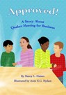 Approved!: A Story About Quaker Meeting for Business - Anne E. G. Nydam - 9781532860133