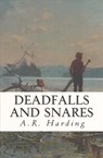 Deadfalls and Snares - A. R. Harding - 9781532882319