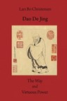 Dao De Jing - The Way and Virtuous Power - Lars Bo Christensen - 9781532906084