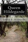 Queen Hildegarde - RICHARDS,  Laura E. - 9781532911354