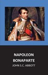 Napoleon Bonaparte - John S. C. Abbott - 9781533027658