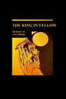 The King in Yellow - Robert W. Chambers - 9781533044976