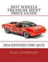 Hot Wheels Treasure Hunt Price Guide: 2016 Edition (1995-2015) - Neal Giordano - 9781533063007