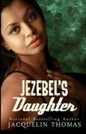 Jezebel's Daughter - Jacquelin Thomas - 9781533373106