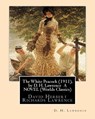 The White Peacock (1911), by D. H. Lawrence A NOVEL (Wordsworth Classics): David Herbert Richards Lawrence - D. H. Lawrence - 9781533458667