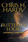 Butterfly Logic: Experimental Planet Earth - Chris H. Hardy Phd - 9781533513212