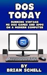DOS Today - Brian Schell - 9781533614100