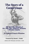 The Story of a Cavalryman: The Civil War Memoirs of Bvt. Brig. Gen. Edward F. Winslow, 4th Iowa Cavalry - Edward F. Winslow - 9781533704320