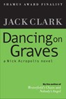 Dancing on Graves - Jack Clark - 9781533734761