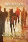 The Quarantined City - James Everington - 9781533750693