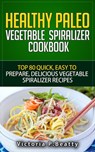 TOP 80 FREE-PALEO AND LOW CARB RECIPES - Victoria P. Beatty - 9781533766267