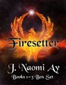 Firesetter Books 1-3 Box Set - J. Naomi Ay - 9781533774439