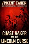 Chase Baker and the Lincoln Curse - Vincent Zandri - 9781533782922