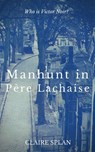 Manhunt in Père Lachaise - Claire Splan - 9781533788733