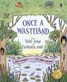 Once a Wasteland: From Toxic Dump to National Park - Diane Muldrow - 9781534113480