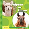 Alpaca or Llama - Tamra B. Orr - 9781534147331