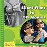 Silent Films to 3D Movies - Jennifer Colby - 9781534150096