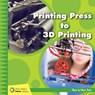 Printing Press to 3D Printing - Jennifer Colby - 9781534150164