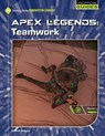 Apex Legends: Teamwork - Josh Gregory - 9781534159730