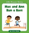 Max and Ann Run a Race - Cecilia Minden - 9781534179714