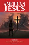 American Jesus Volume 1: Chosen (New Edition) - Mark Millar - 9781534316621