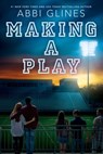 Making a Play - Abbi Glines - 9781534403932