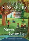 Never Grow Up - Karen Kingsbury ; Tyler Russell - 9781534412231