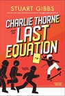 Charlie Thorne and the Last Equation - Stuart Gibbs - 9781534424777