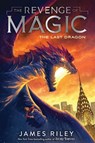 LAST DRAGON 2 - James Riley - 9781534425736