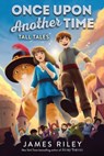 Tall Tales - James Riley - 9781534425910