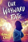 Our Wayward Fate - Gloria Chao - 9781534427631