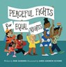 Peaceful Fights for Equal Rights - Rob Sanders - 9781534429444