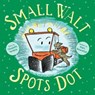 Small Walt Spots Dot - Elizabeth Weiss Verdick - 9781534442856