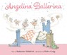 Angelina Ballerina - Katharine Holabird - 9781534451513