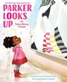 Parker Looks Up - Parker Curry ; Jessica Curry - 9781534451865