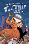 The Dire Days of Willowweep Manor - Shaenon K. Garrity - 9781534460874
